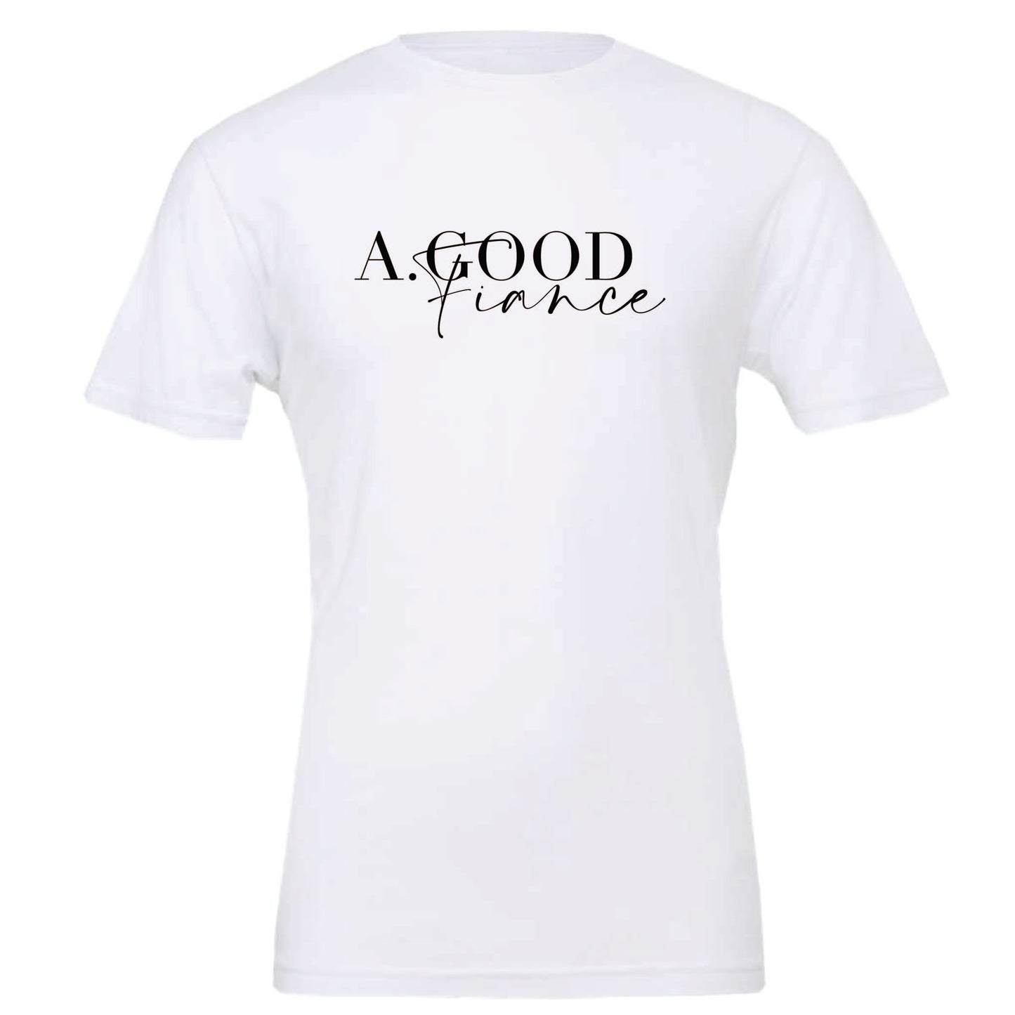 Alexis Goodwin - A. Good Fiance - Printed - Bella + Canvas Unisex 100% Cotton T-Shirt