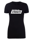 God Gives Me Strength Womens T Shirts