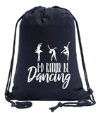 I'd Rather Be Dancing Cotton Drawstring Bag