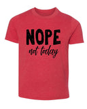 Nope, Not Today Kids T Shirts - Mato & Hash