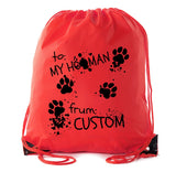 To: My Human From: Custom Dog Name Polyester Drawstring Bag