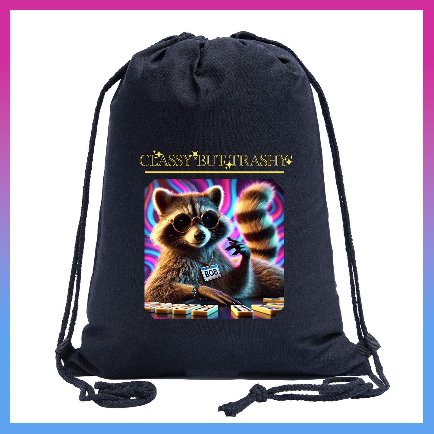 Domio Effect Apparel - Classy But Trashy  Printed Drawstring Bag