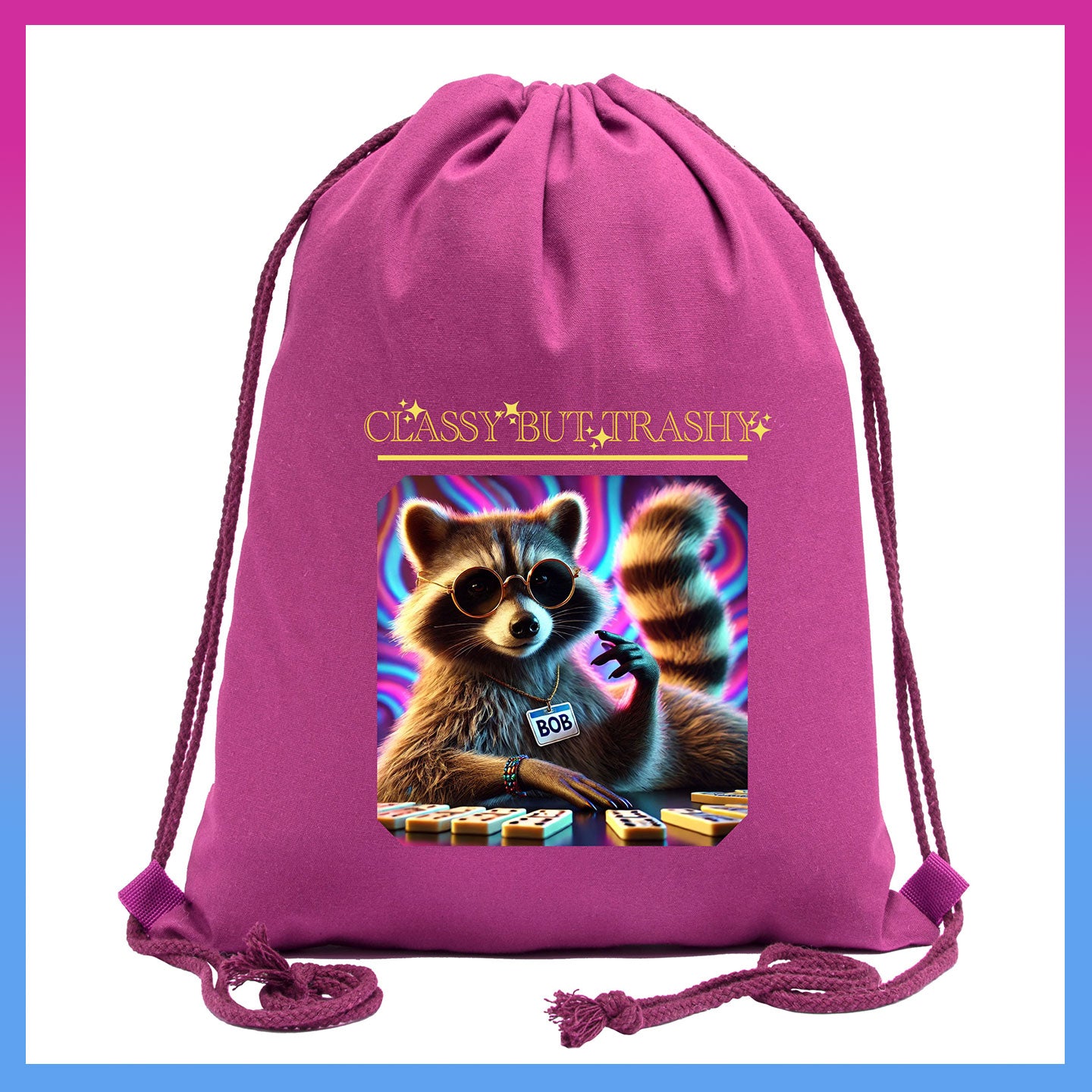 Domio Effect Apparel - Classy But Trashy  Printed Drawstring Bag