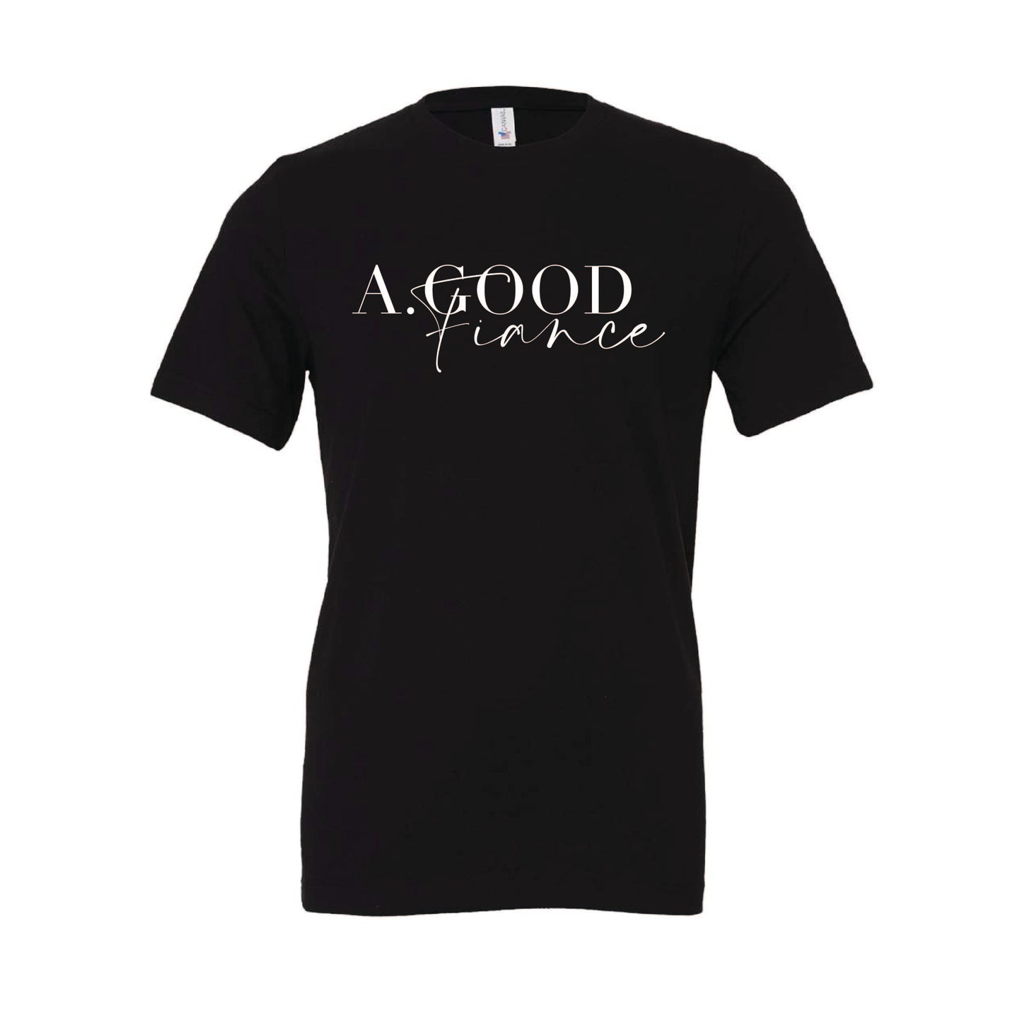 Alexis Goodwin - A. Good Fiance - Printed - Bella + Canvas Unisex 100% Cotton T-Shirt