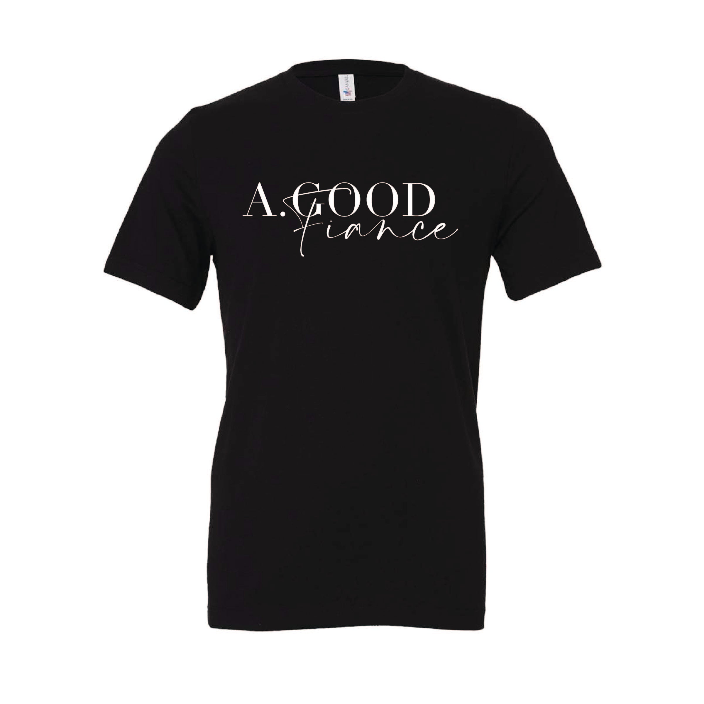 Alexis Goodwin - A. Good Fiance - Printed - Bella + Canvas Unisex 100% Cotton T-Shirt