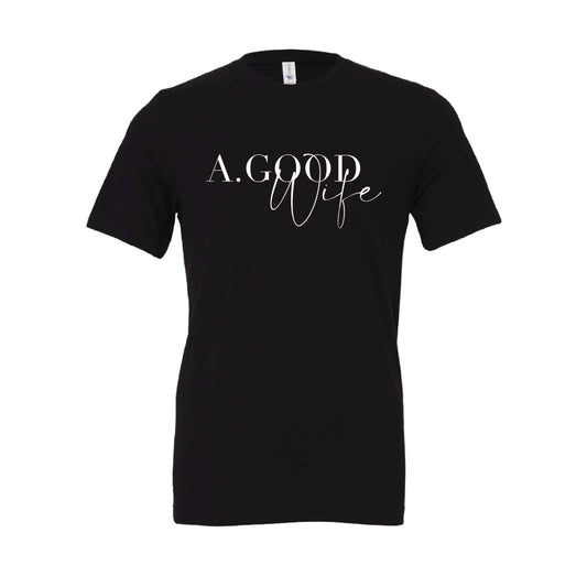 Alexis Goodwin - A. Good Wife - Printed - Bella + Canvas Unisex 100% Cotton T-Shirt