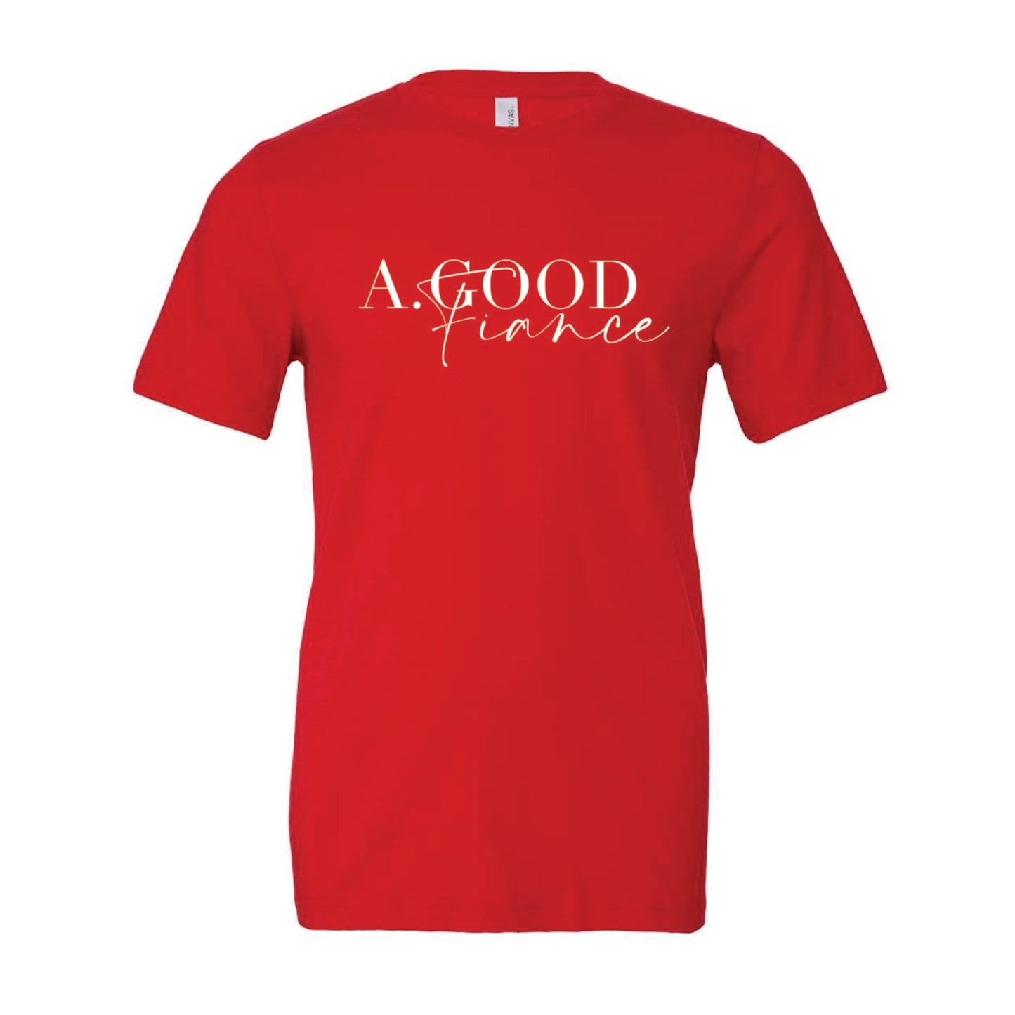 Alexis Goodwin - A. Good Fiance - Printed - Bella + Canvas Unisex 100% Cotton T-Shirt