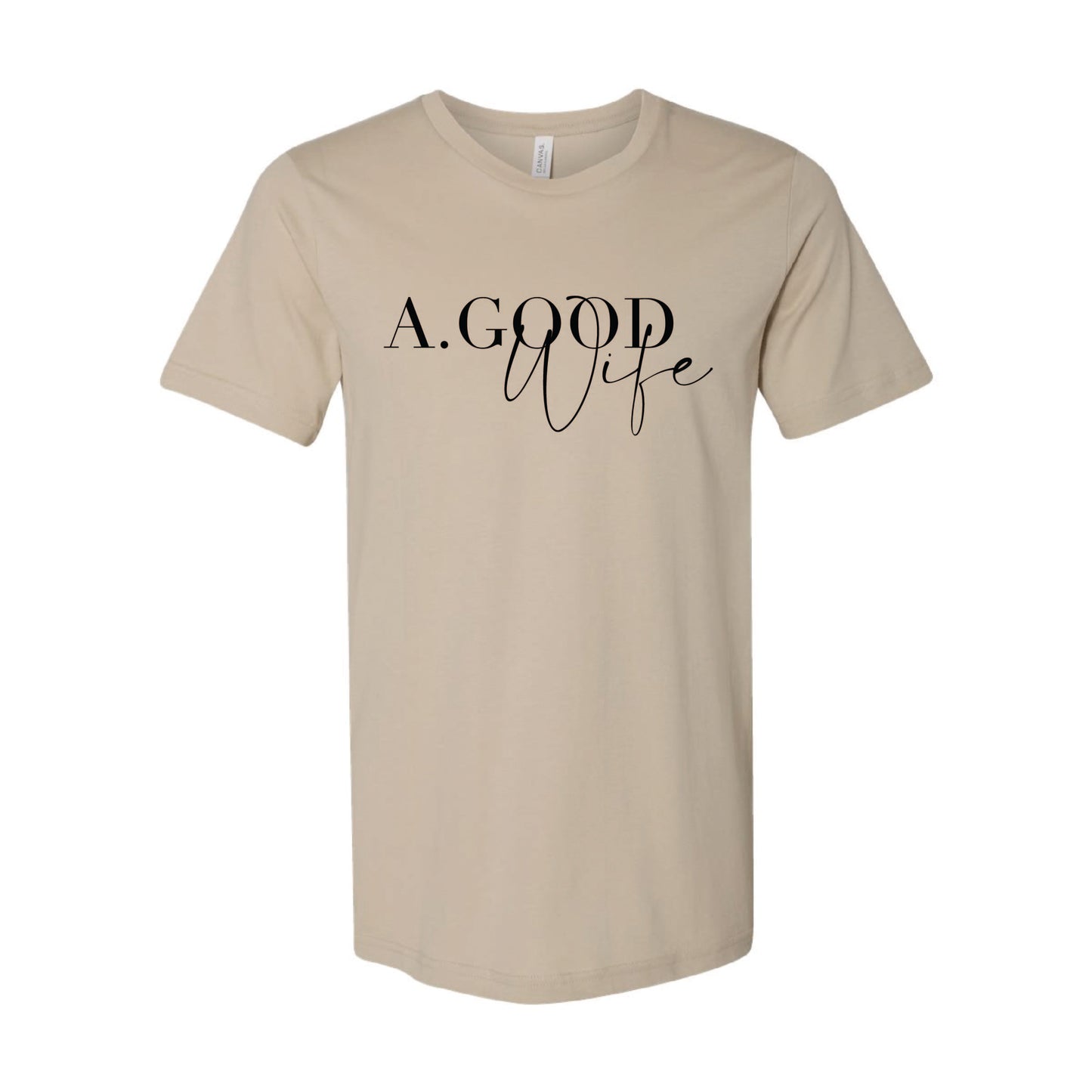 Alexis Goodwin - A. Good Wife - Printed - Bella + Canvas Unisex 100% Cotton T-Shirt