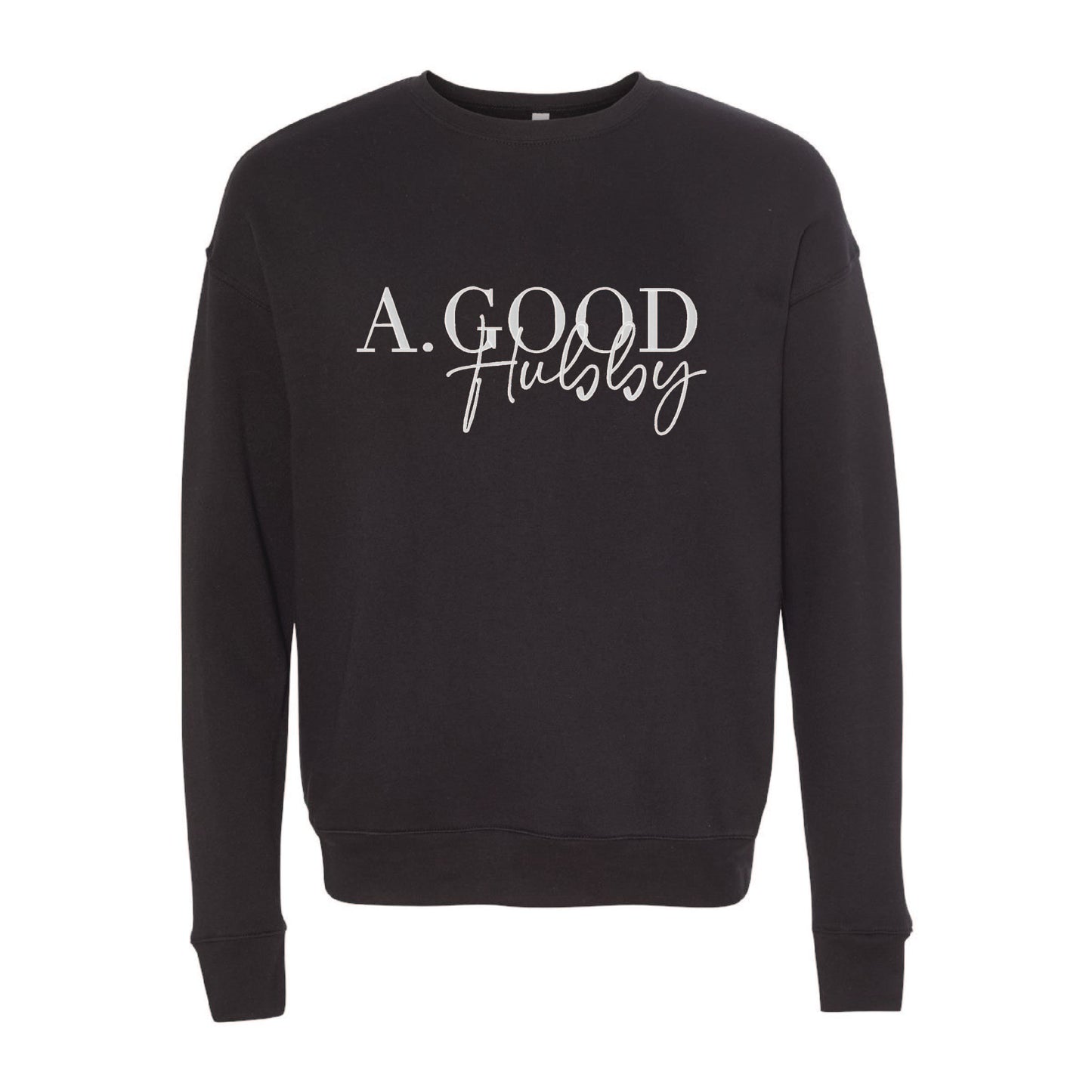 Alexis Goodwin - A. Good Hubby - Embroidery - Bella + Canvas Unisex Cotton/Polyester Fleece Drop Shoulder Crew Neck Sweatshirt
