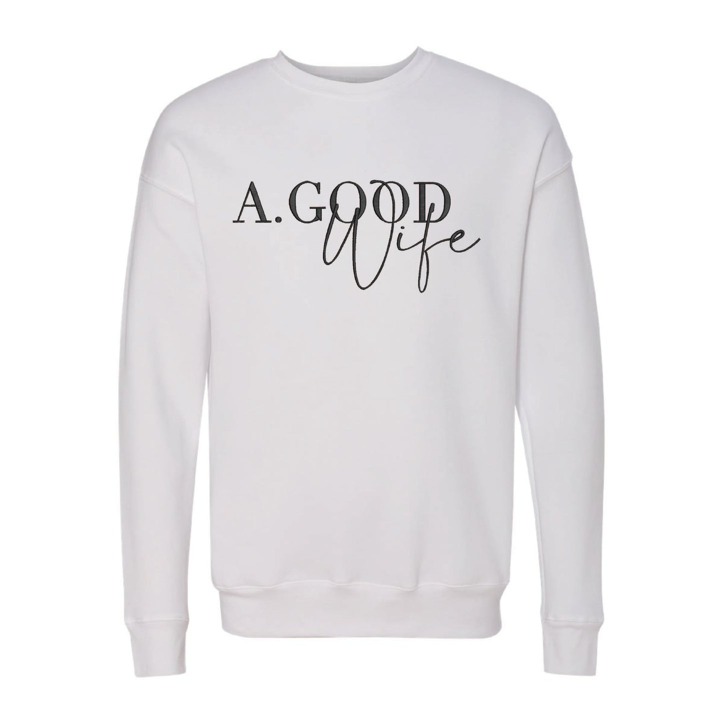 Alexis Goodwin - A. Good Wife - Embroidery - Bella + Canvas Unisex Cotton/Polyester Fleece Drop Shoulder Crew Neck Sweatshirt