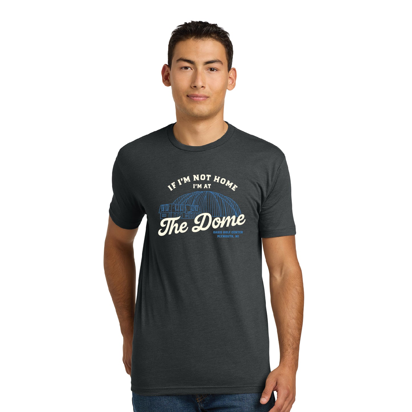 Oasis Golf Center Unisex Blend T-Shirt - If I'm Not Home, I'm At The Dome