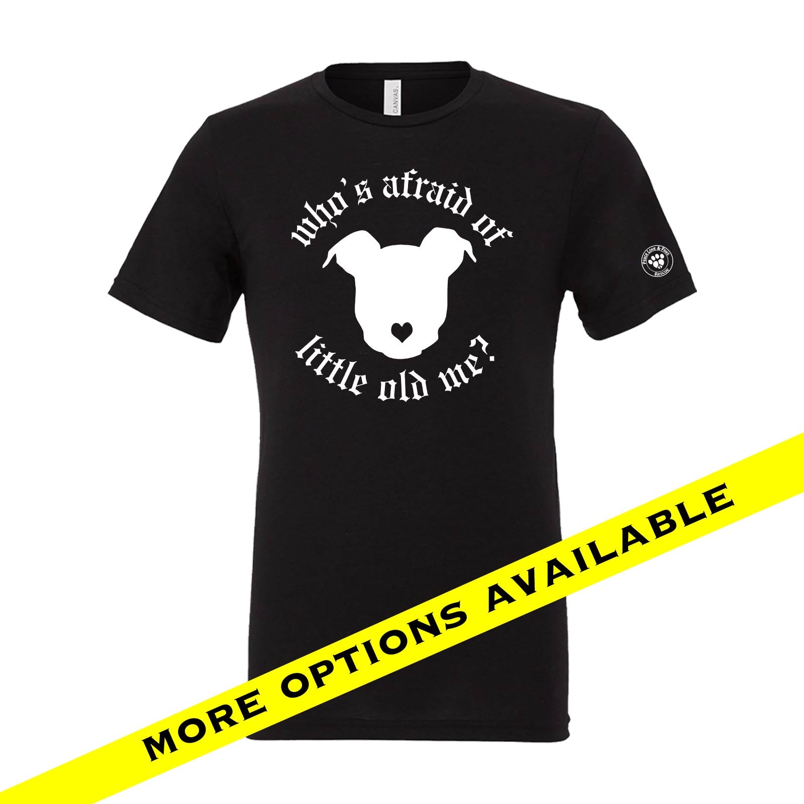 Peace Love and Paws Rescue - Whos Afraid of Little Old Me? Unisex Bella Triblend Shirt