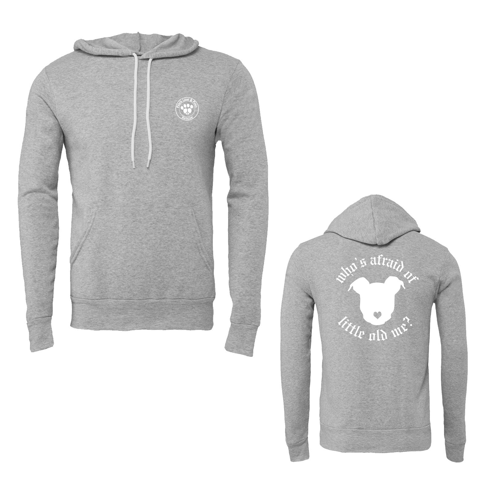 Peace Love and Paws Rescue - Whos Afraid of Little Old Me? Unisex Bella Sponge Fleece Hoodie