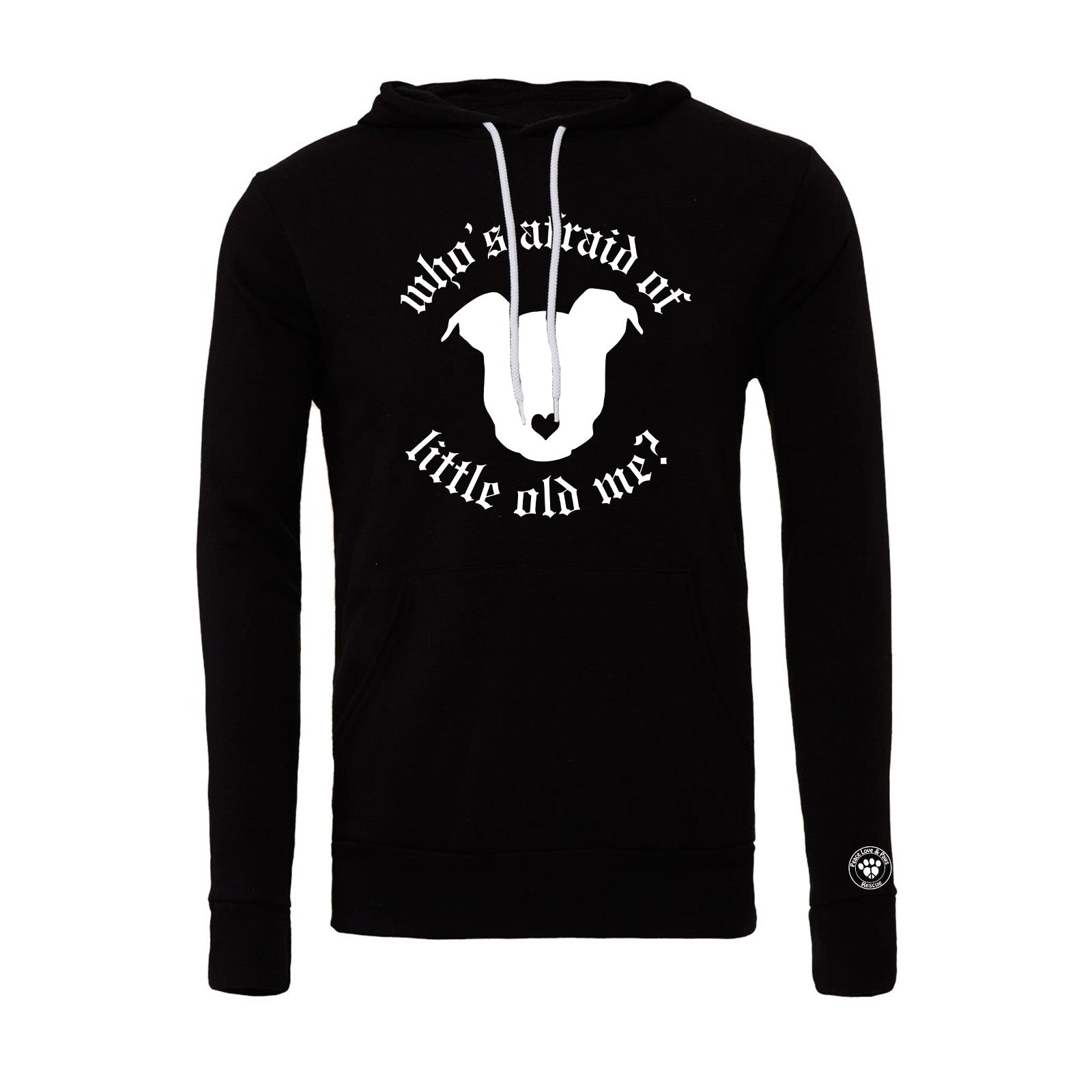 Peace Love and Paws Rescue - Whos Afraid of Little Old Me? Unisex Bella Sponge Fleece Hoodie