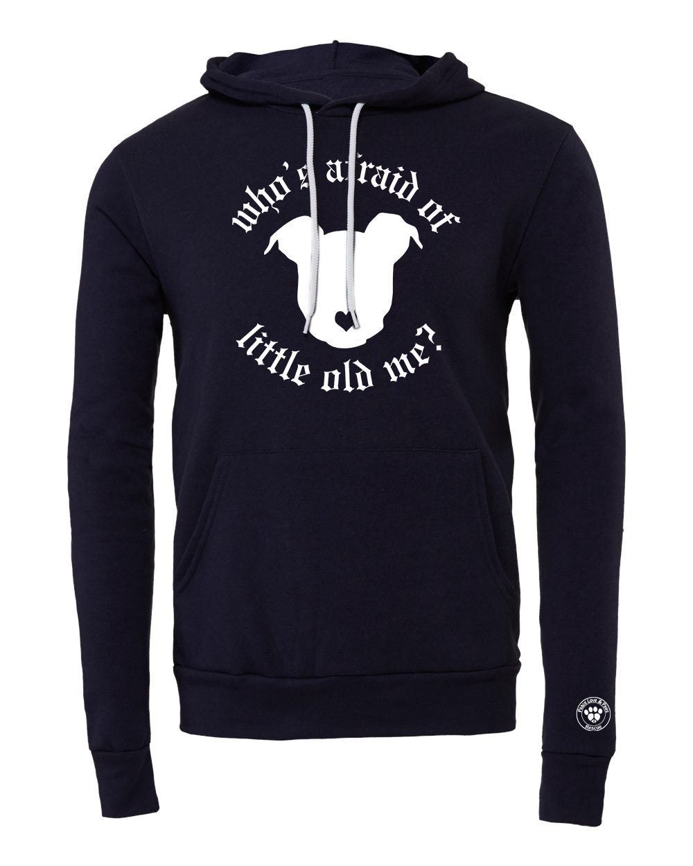 Peace Love and Paws Rescue - Whos Afraid of Little Old Me? Unisex Bella Sponge Fleece Hoodie