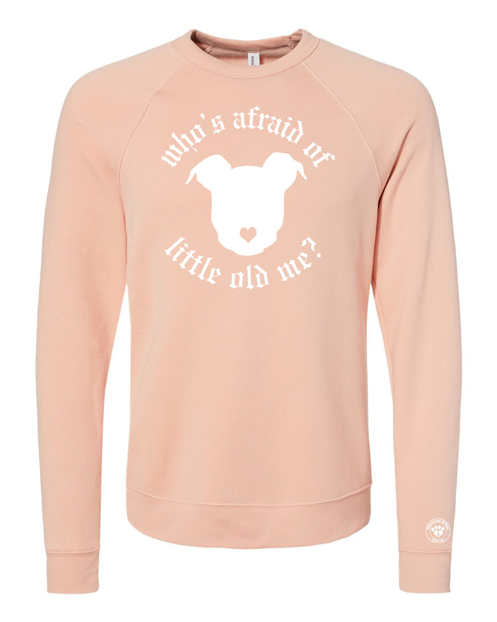 Peace Love and Paws Rescue - Whos Afraid of Little Old Me? Unisex fleece Raglan Crewneck Sweatshirt