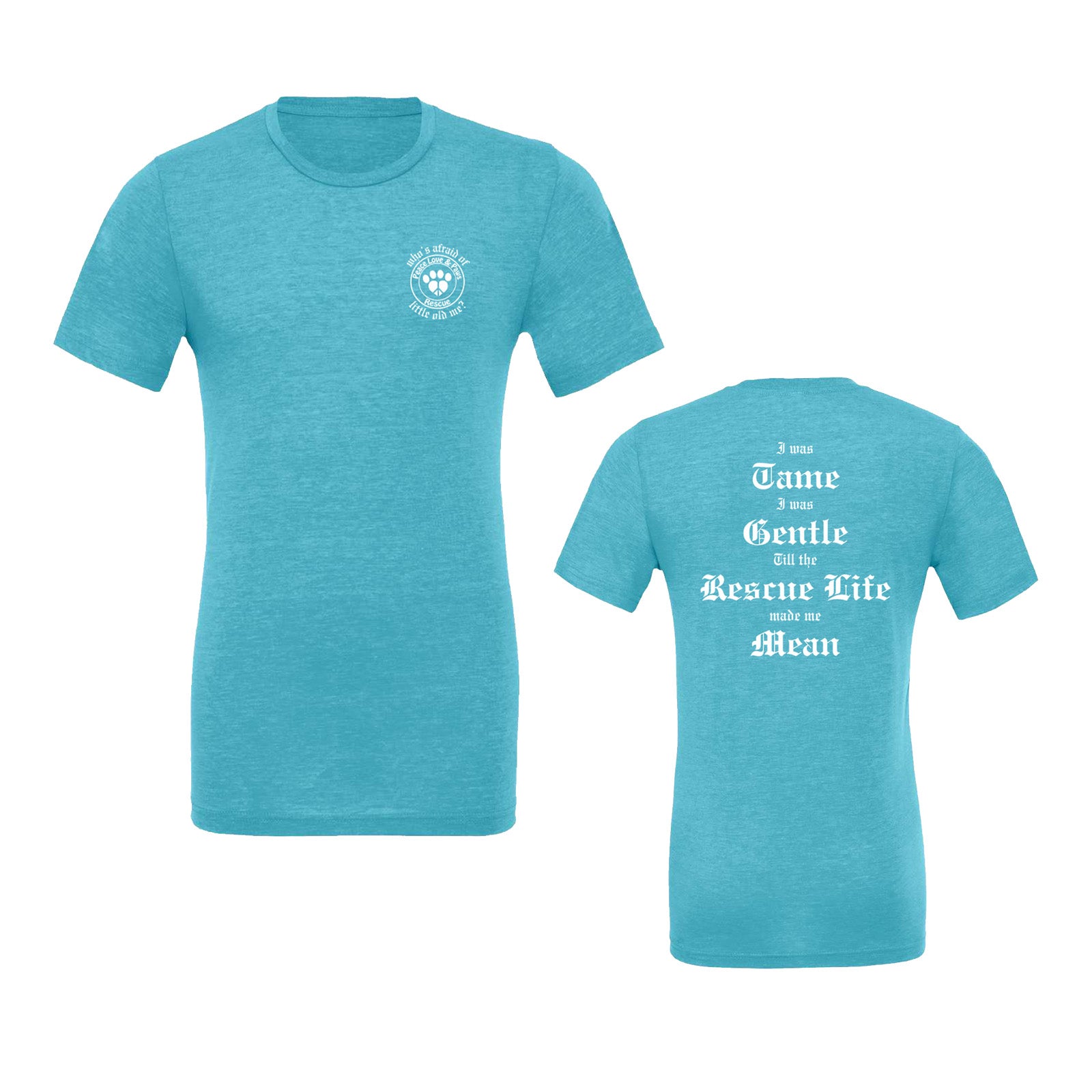 Peace Love and Paws Rescue -Whos Afraid Of little old me? Swifty Unisex Bella TriBlend Shirt