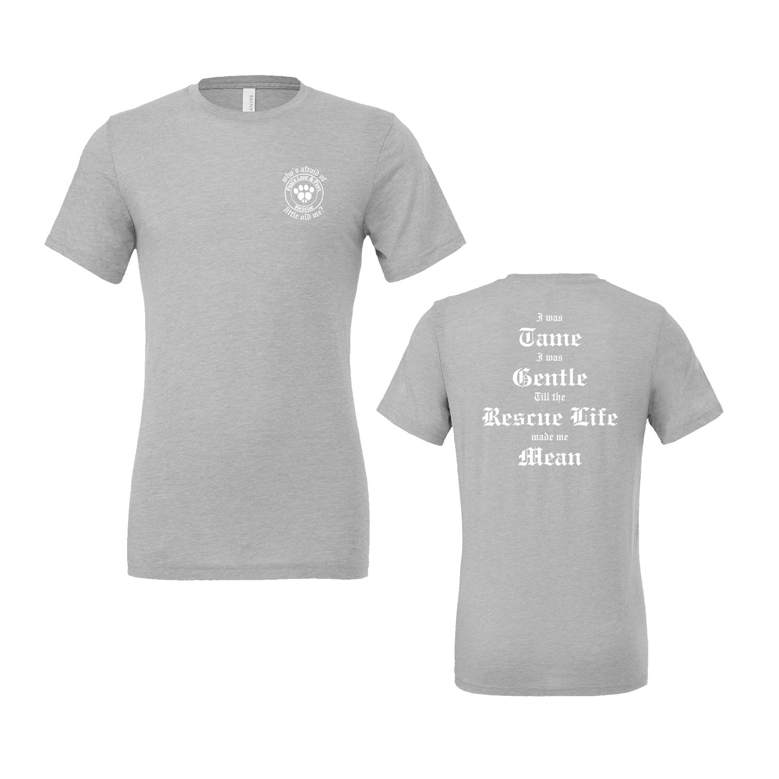 Peace Love and Paws Rescue -Whos Afraid Of little old me? Swifty Unisex Bella TriBlend Shirt