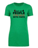 5 Out of 4 People Struggle With Math Womens T Shirts - Mato & Hash