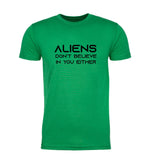 Aliens Don't Believe In You Either Unisex T Shirts - Mato & Hash