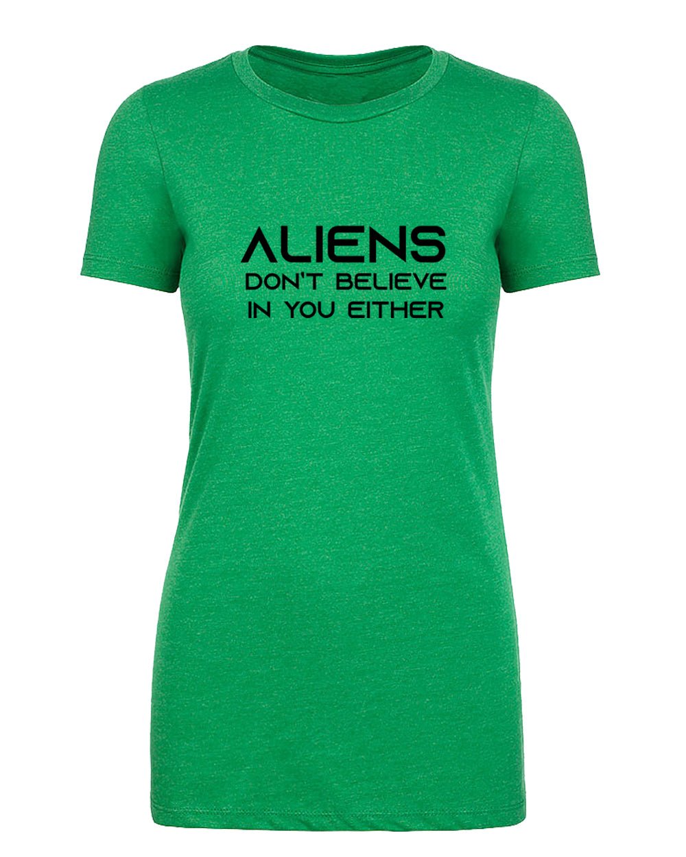 Aliens Don't Believe In You Either Womens T Shirts - Mato & Hash