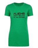 Aliens Don't Believe In You Either Womens T Shirts - Mato & Hash