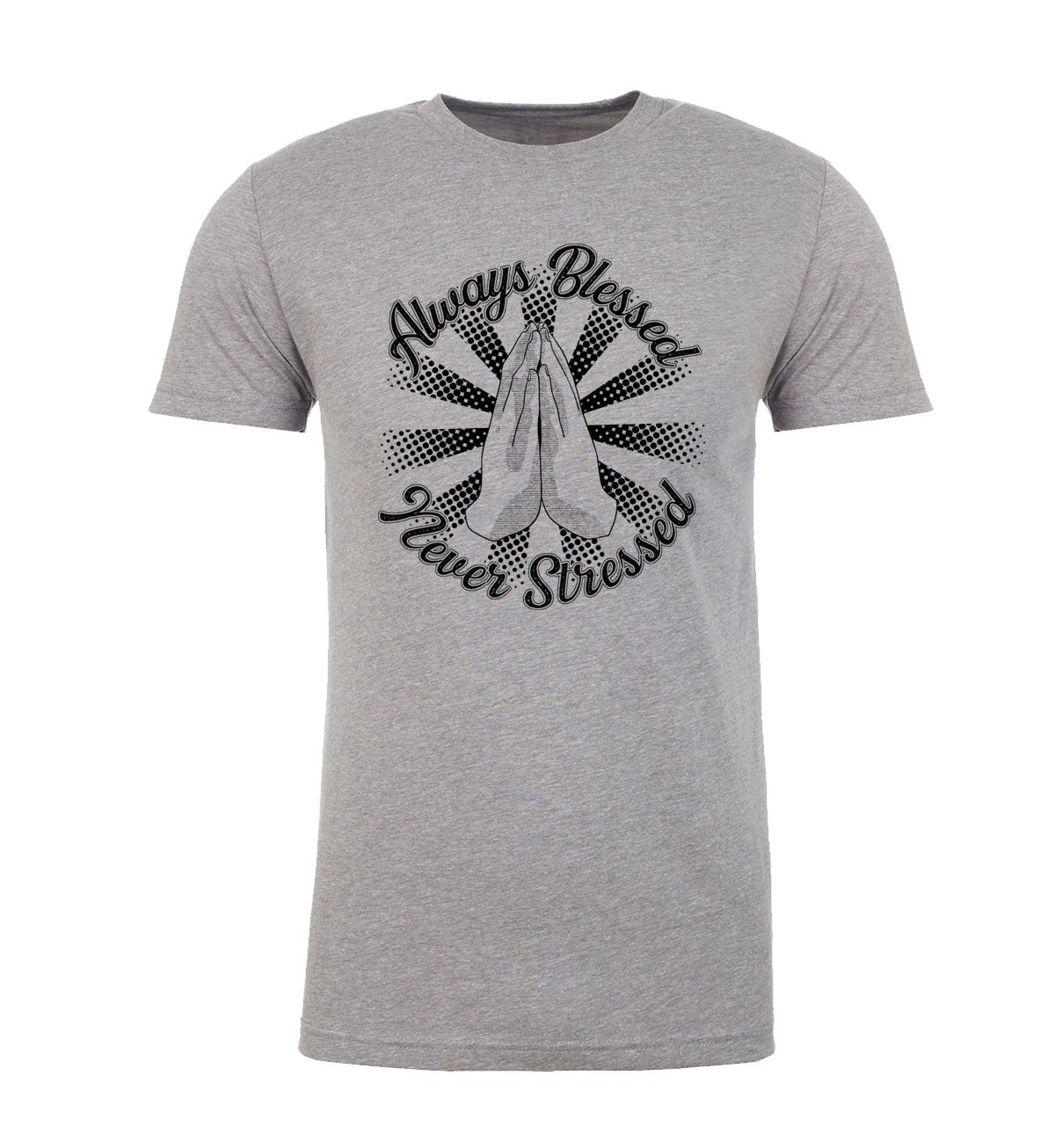 Always Blessed Never Stressed Unisex Christian T Shirts - Mato & Hash
