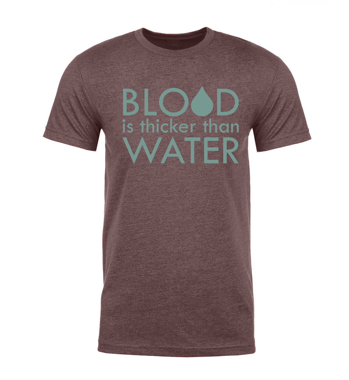 Blood Is Thicker Than Water Unisex T Shirts - Mato & Hash