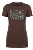 Blood Is Thicker Than Water Womens T Shirts - Mato & Hash