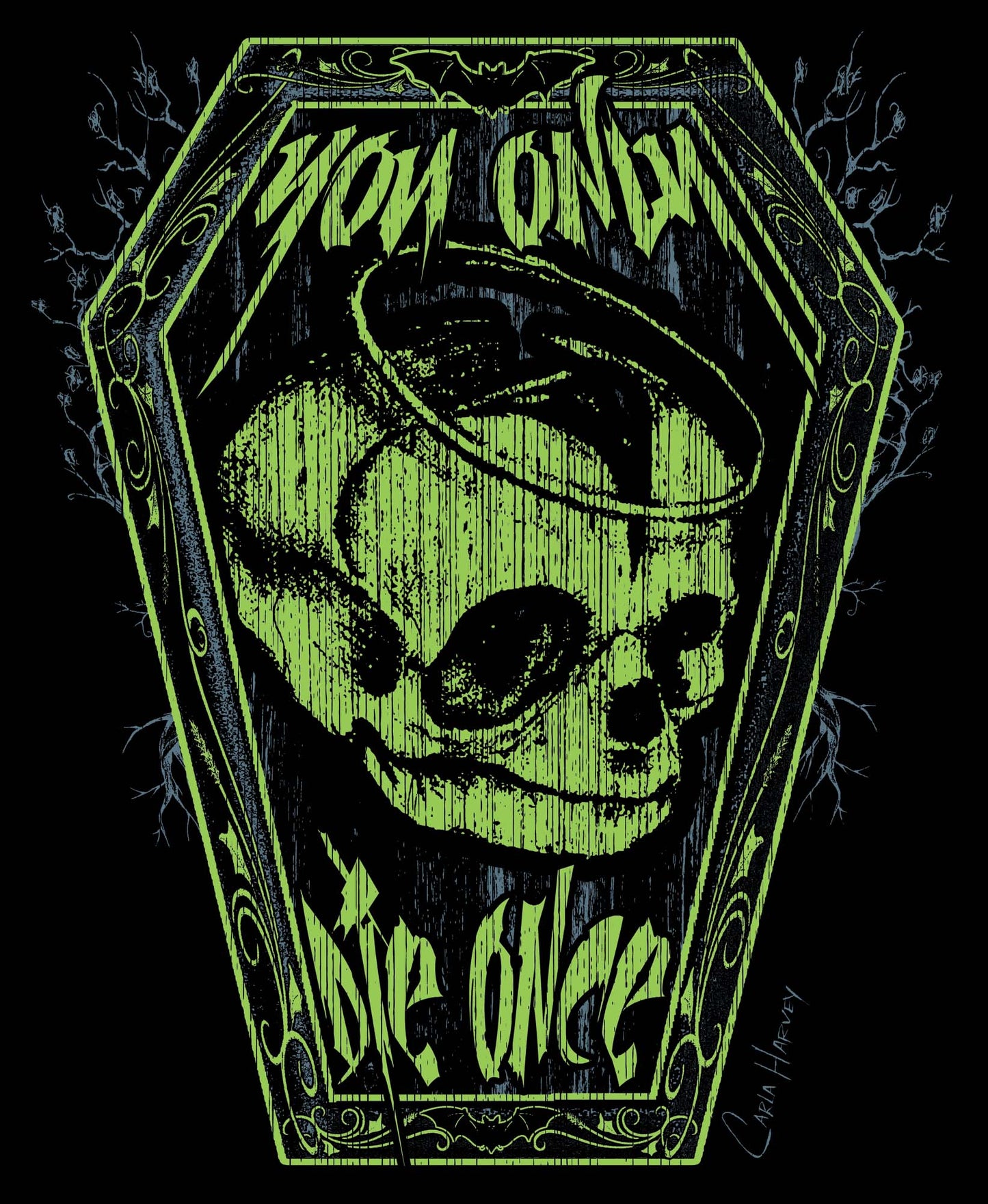 Carla Harvey You Only die Once T-Shirt - Mato & Hash