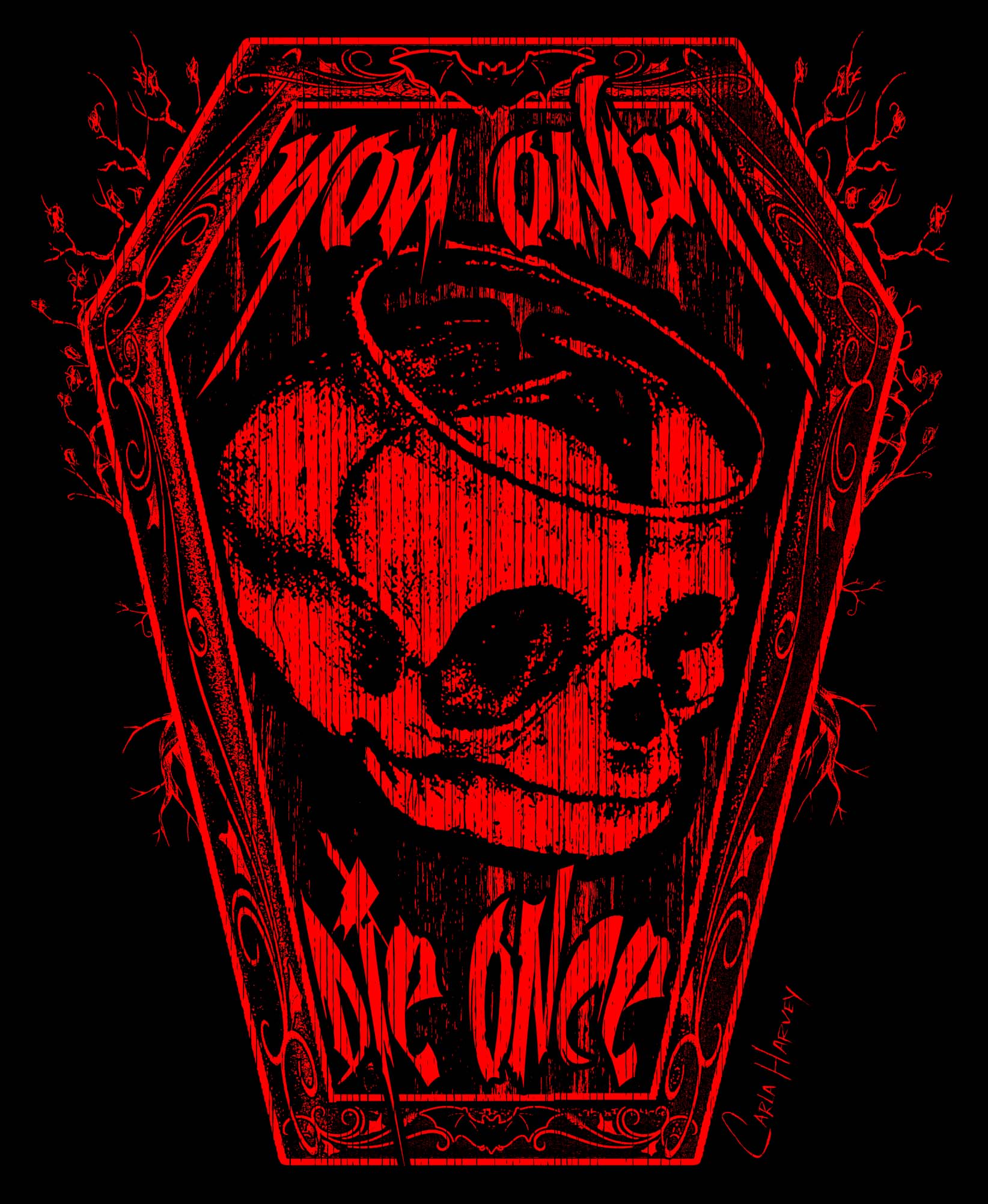 Carla Harvey You Only die Once T-Shirt - Mato & Hash