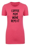 Coffee, Mom, Wine, Repeat Womens T Shirts - Mato & Hash