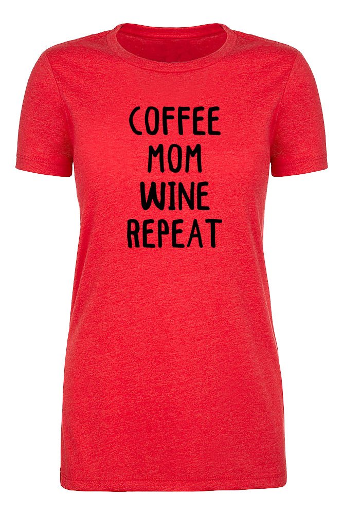Coffee, Mom, Wine, Repeat Womens T Shirts - Mato & Hash