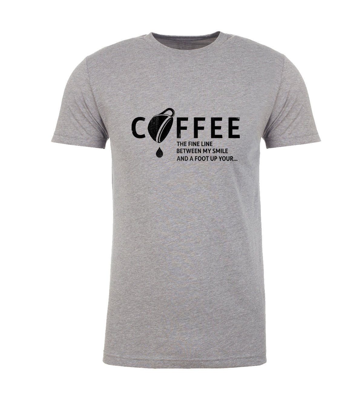 Coffee: The Fine Line Between My Smile and A Foot Up Your…Unisex T Shirts - Mato & Hash