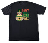 Don't Touch Me Gold Unisex St. Patrick's Day T Shirts