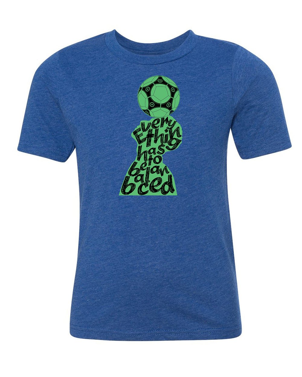 Everything Has To Be Balanced Kids Soccer T Shirts - Mato & Hash