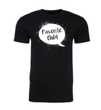 Favorite Child Unisex T Shirts