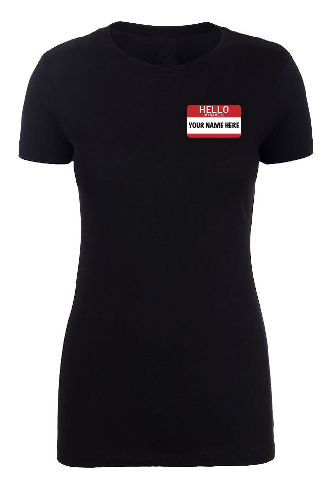 Hello My Name Is: Custom - Left Chest Print Womens T Shirts - Mato & Hash