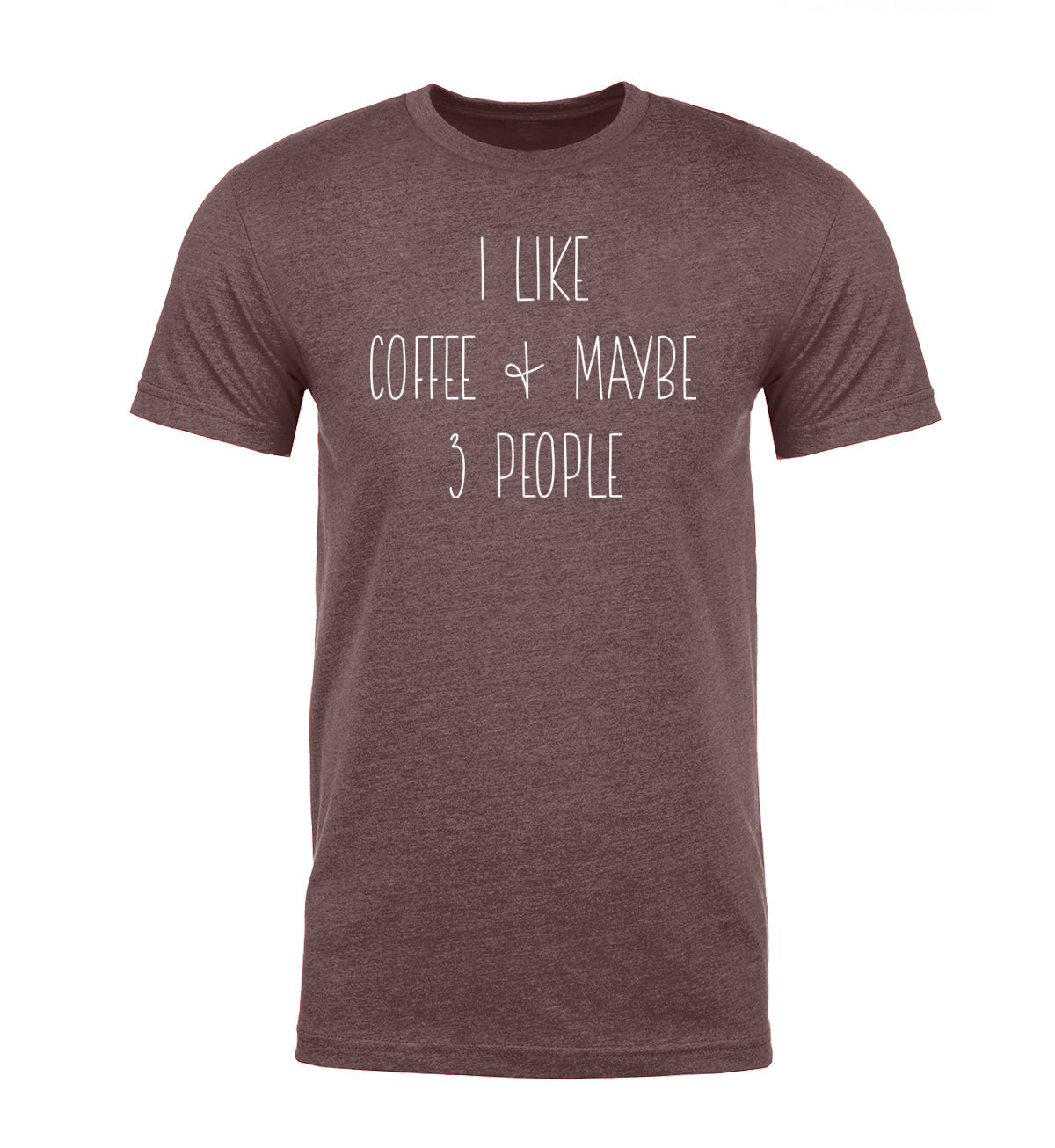 I Like Coffee & Maybe 3 People Unisex T Shirts - Mato & Hash