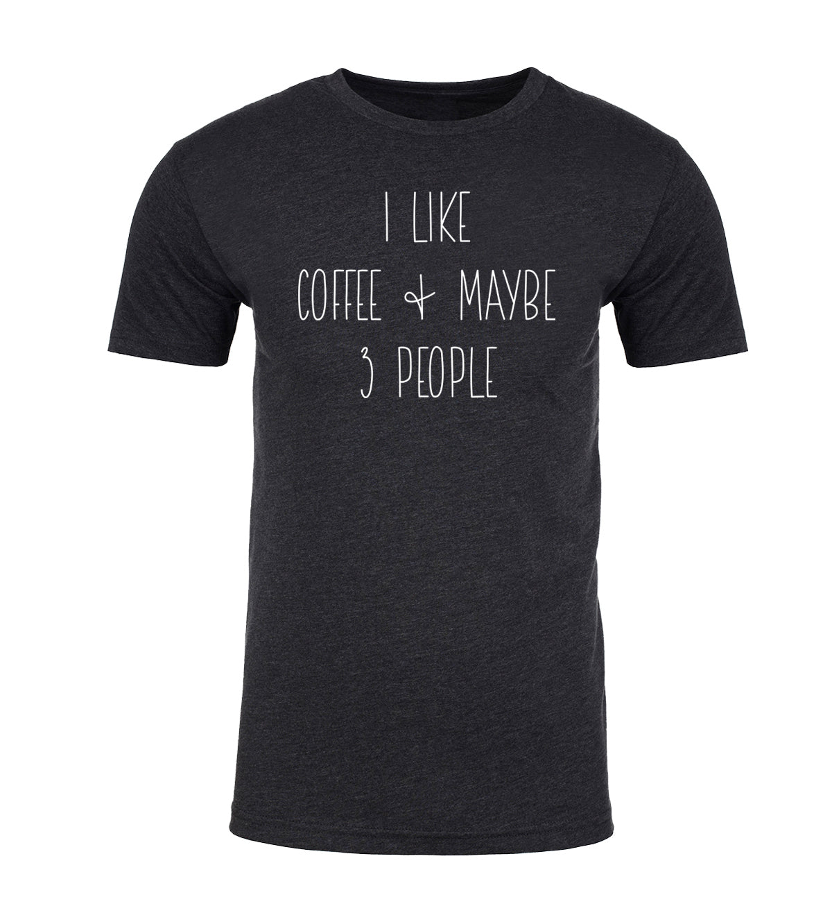 I Like Coffee & Maybe 3 People Unisex T Shirts - Mato & Hash