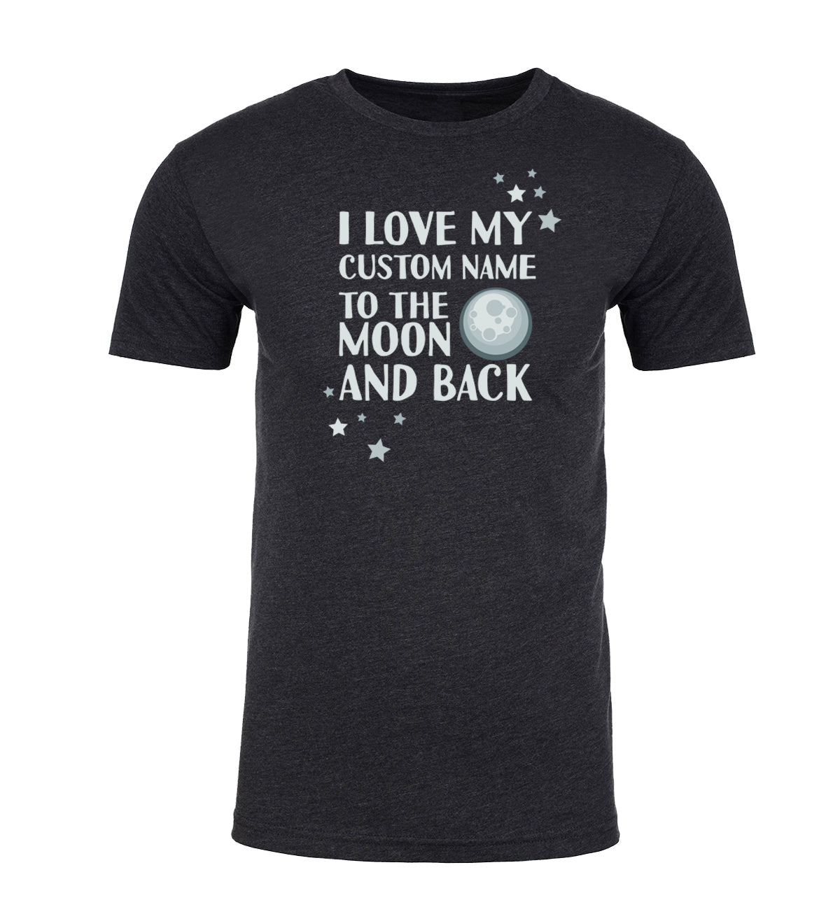 I Love My Custom Name to the Moon and Back Unisex T Shirts - Mato & Hash