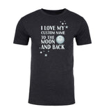 I Love My Custom Name to the Moon and Back Unisex T Shirts