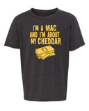 I'm a Mac and I'm About My Cheddar Kids T Shirts - Mato & Hash