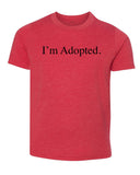 I'm Adopted. Kids T Shirts - Mato & Hash
