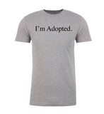 I'm Adopted. Unisex T Shirts