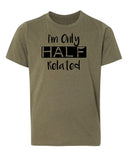 I'm Only Half Related Kids T Shirts - Mato & Hash
