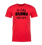 I'm Only Half Related Unisex T Shirts - Mato & Hash