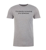 I'm Silently Correcting Your Grammar. Unisex T Shirts