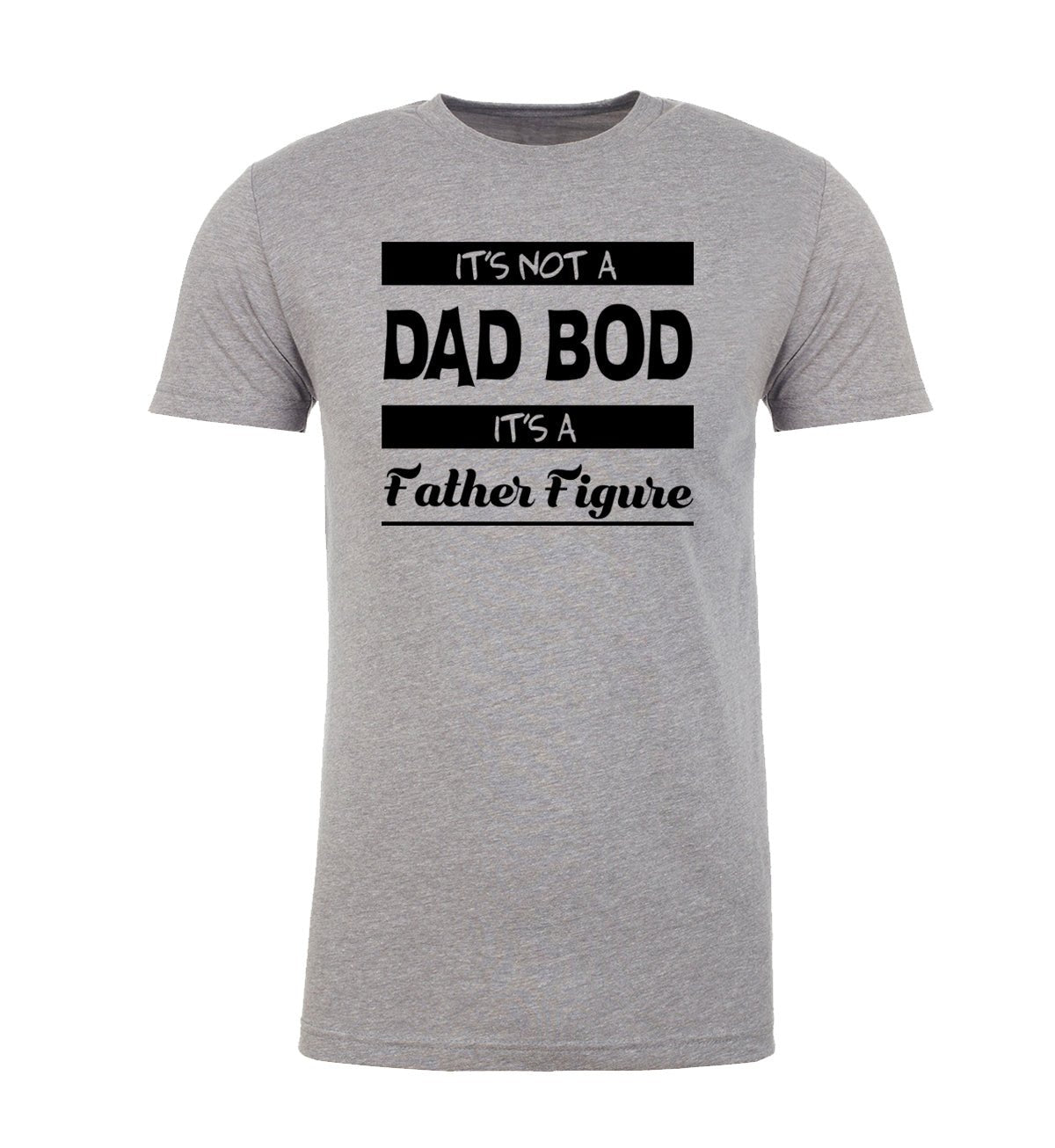 It's Not a Dad Bod, It's a Father Figure Mens T Shirts - Mato & Hash