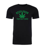 Keep Your Four Leaf Clover Unisex St. Patrick's Day T Shirts